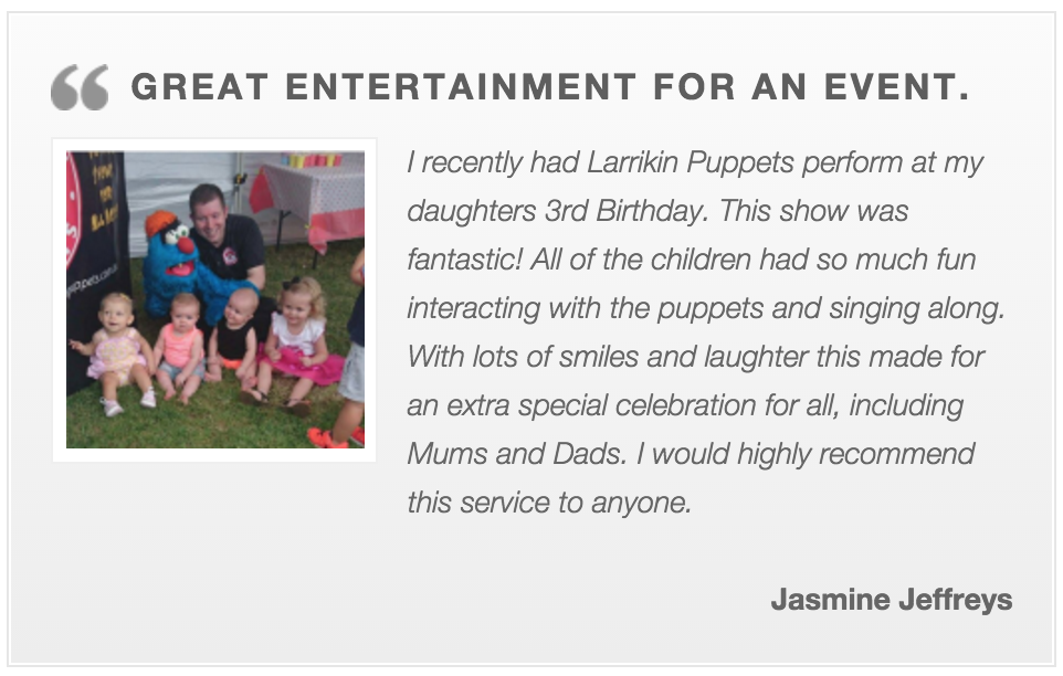 Larrikin Puppets Birthday Party Puppet Show Testimonial - Party Entertainment Brisbane